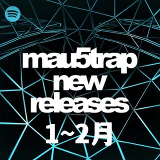 【mau5trap】鼠厂2022新发歌合集(1-2月)