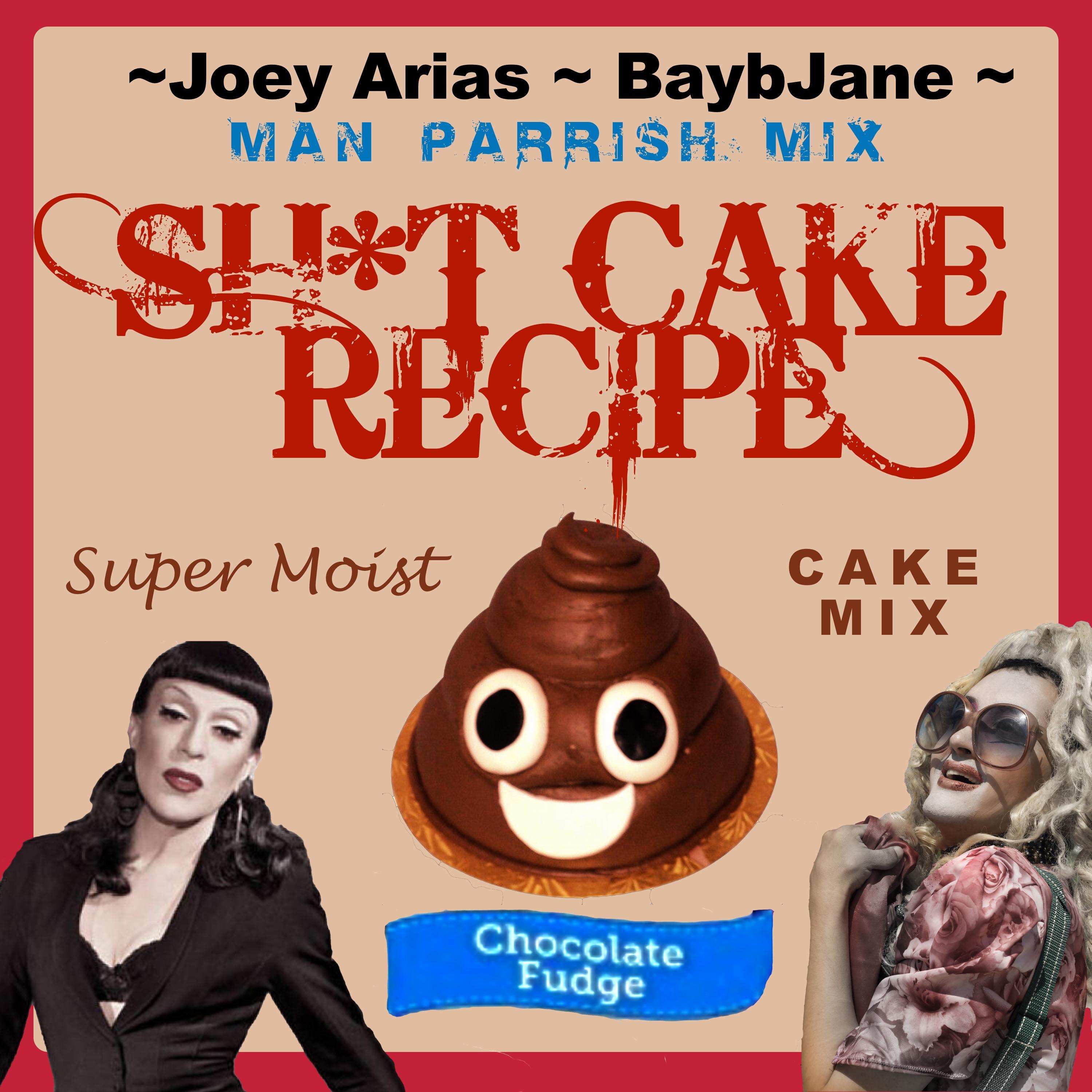 SHIT CAKE RECIPE (Man Parrish Remix Collaboration) (Man Parrish Remix Collaboration)