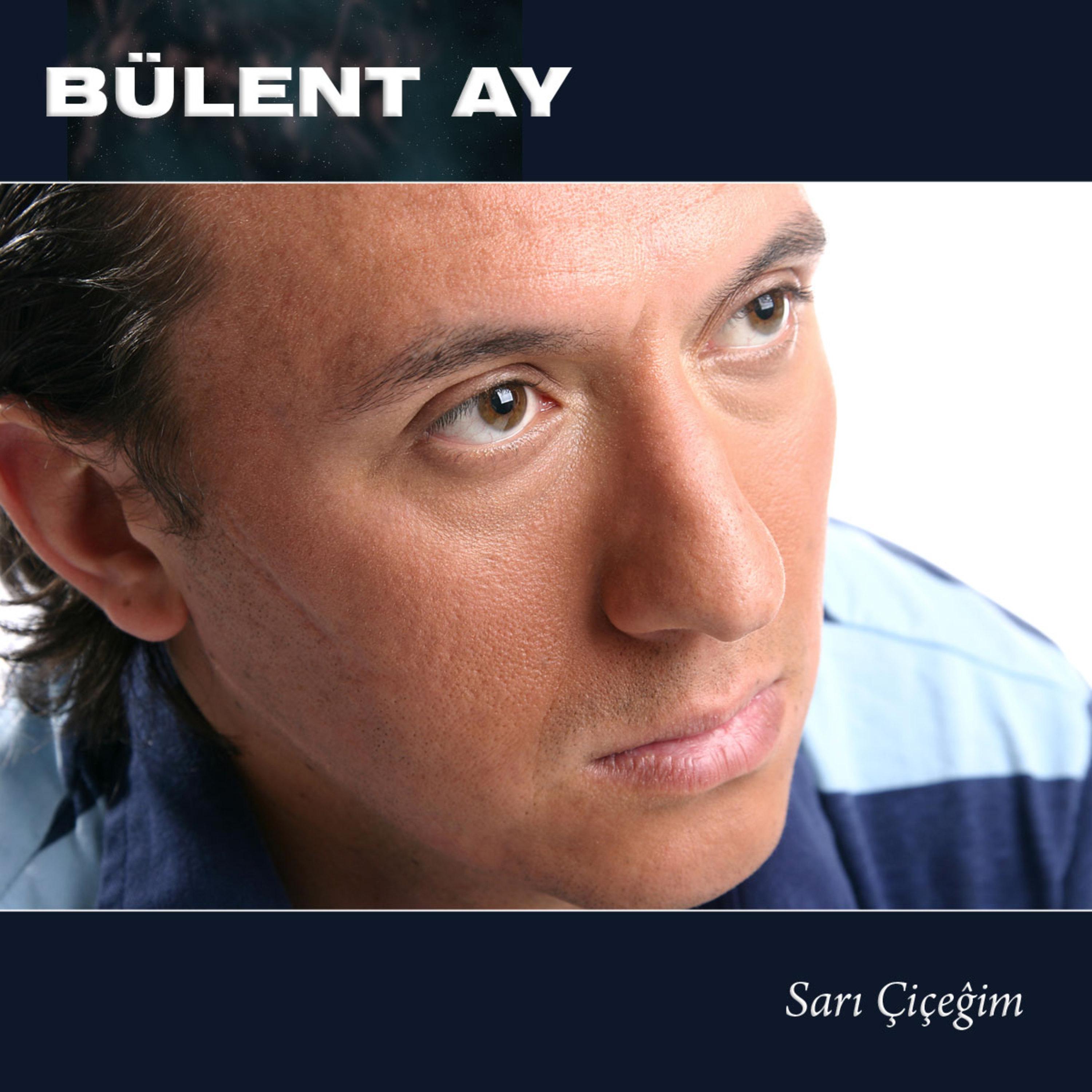 Bülent Ay - Sari Cicegim (Selim Caldiran Version)