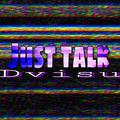 JUST TALK