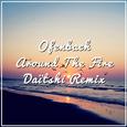 Around The Fire (Daitshi remix)