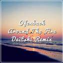 Around The Fire (Daitshi remix)专辑