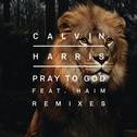 Pray to God (Remixes)专辑