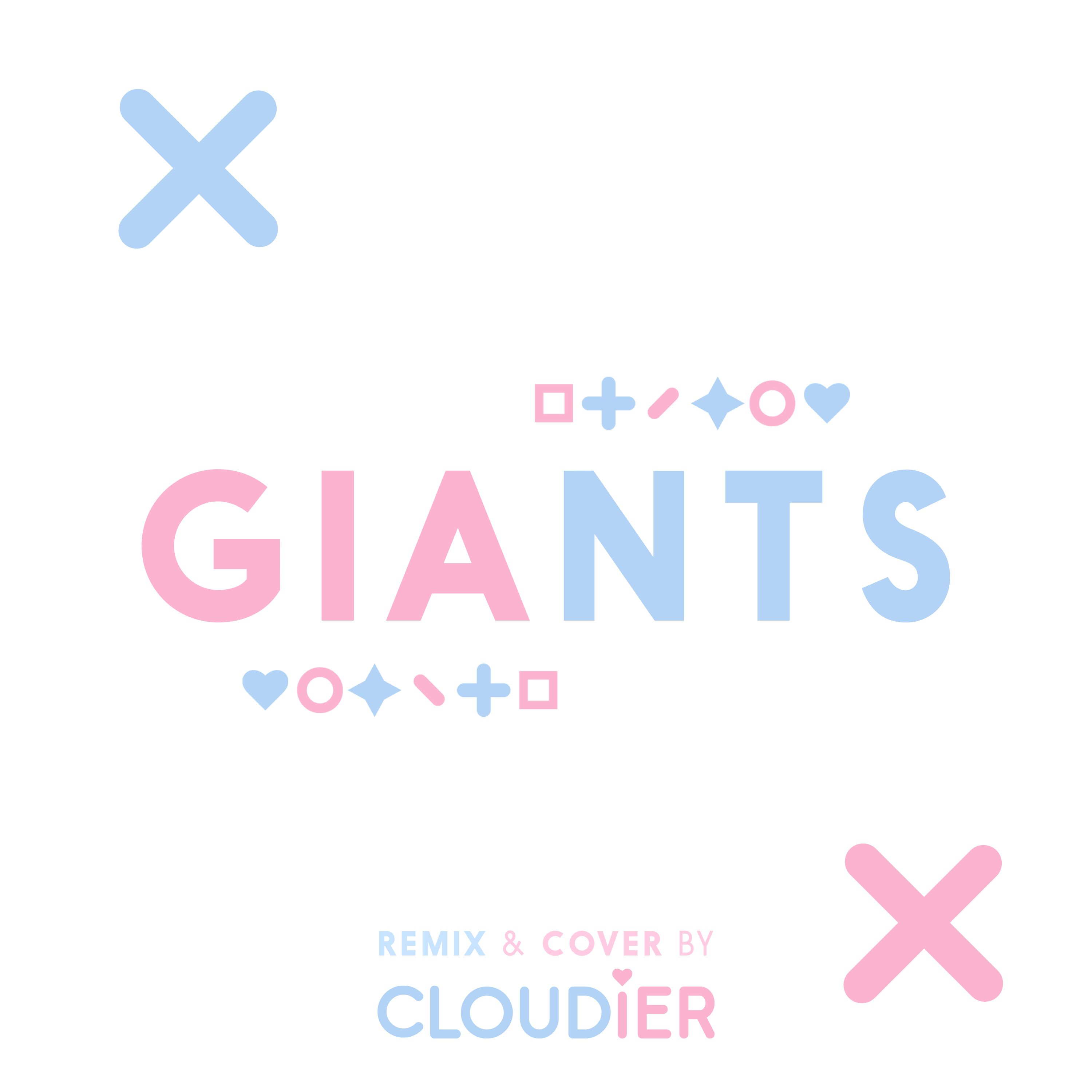 GIANTS (Cloudier Remix & Cover)