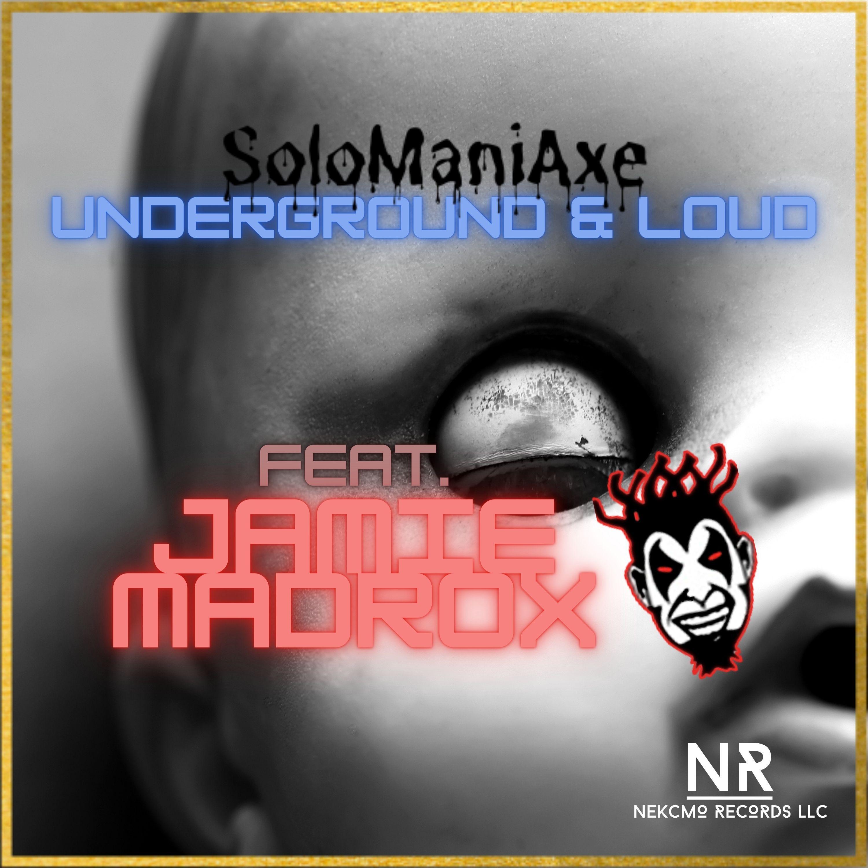 Underground & Loud (feat. Jamie Madrox)