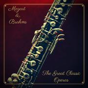 Mozart & Brahms - The Great Classic Operas