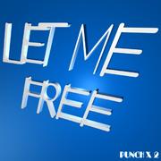 LET ME FREE