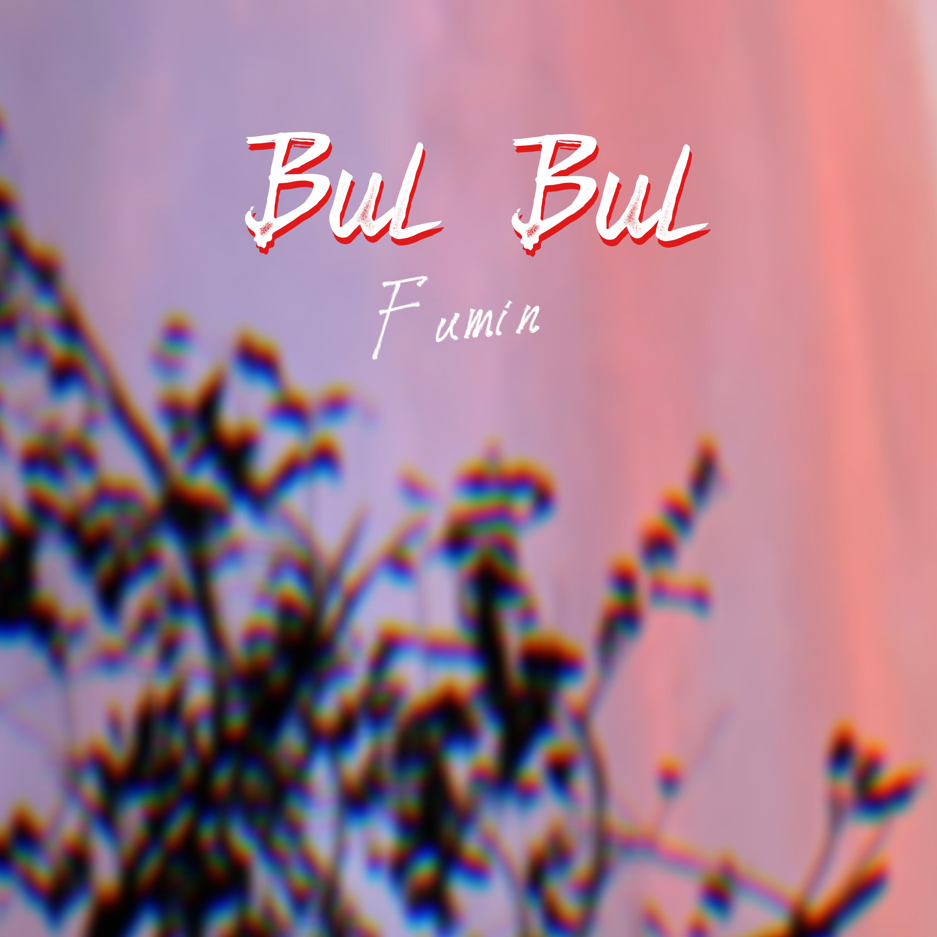 Fumin - Bul Bul