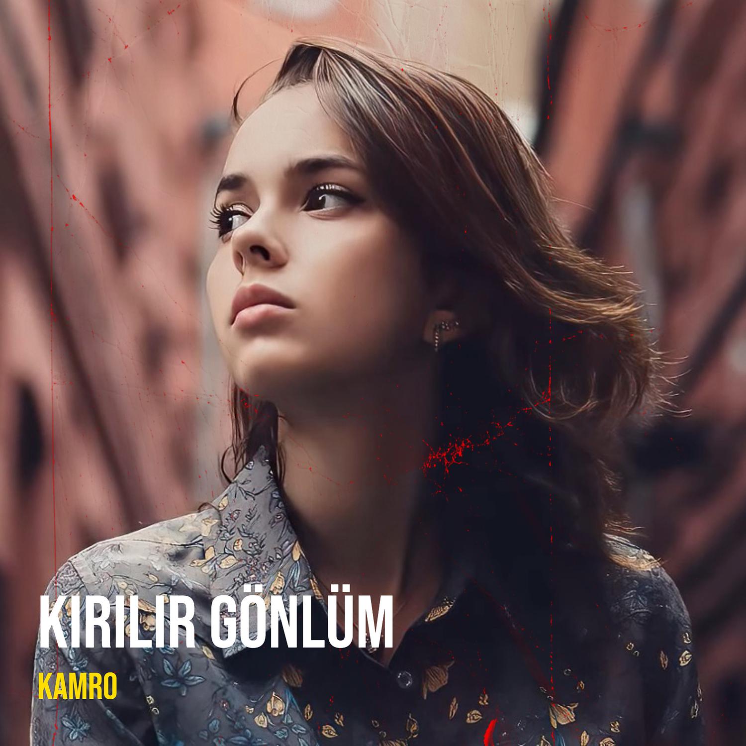 Kamro - Kırılır Gönlüm