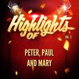 Highlights of Peter, Paul and Mary, Vol. 2