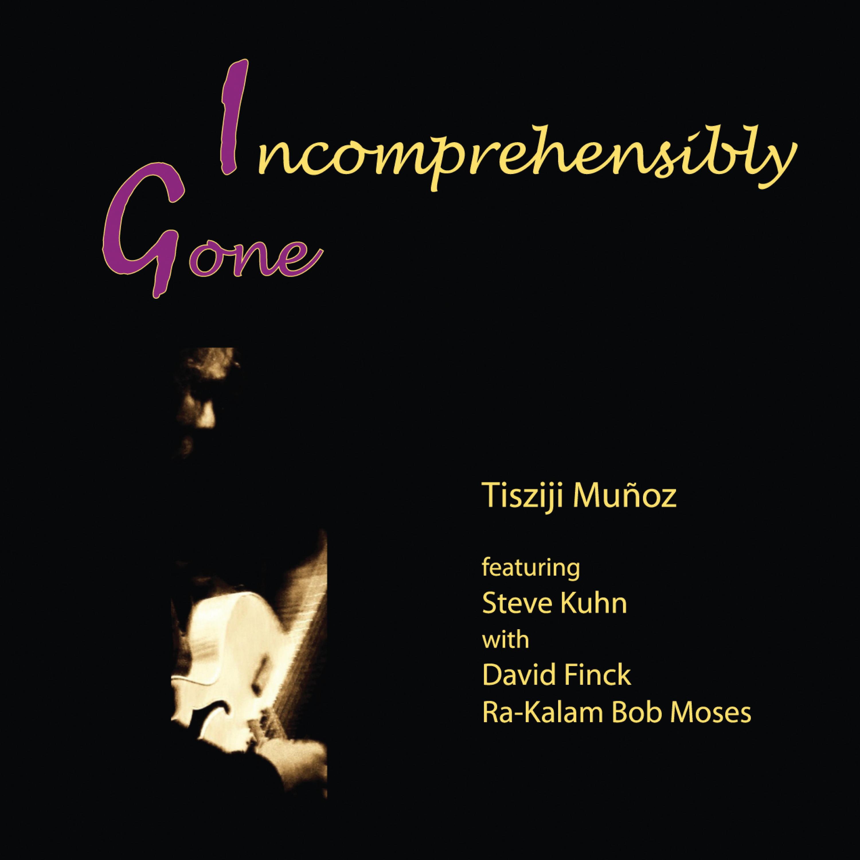 Incomprehensibly Gone