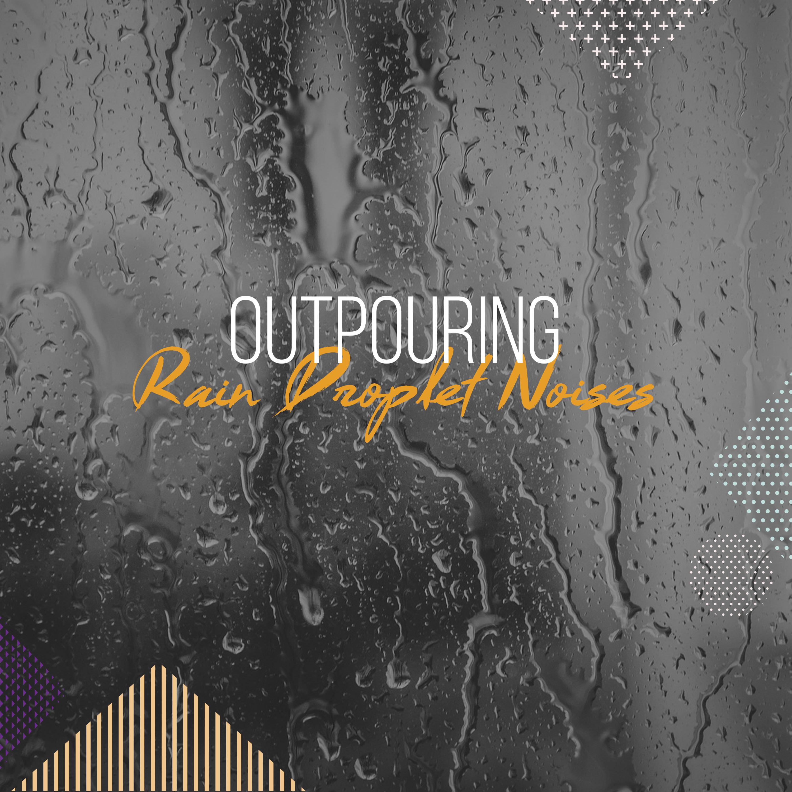 #16 Outpouring Rain Droplet Noises for Relaxing with Nature专辑