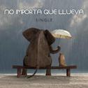 No Importa Que Llueva - Single专辑