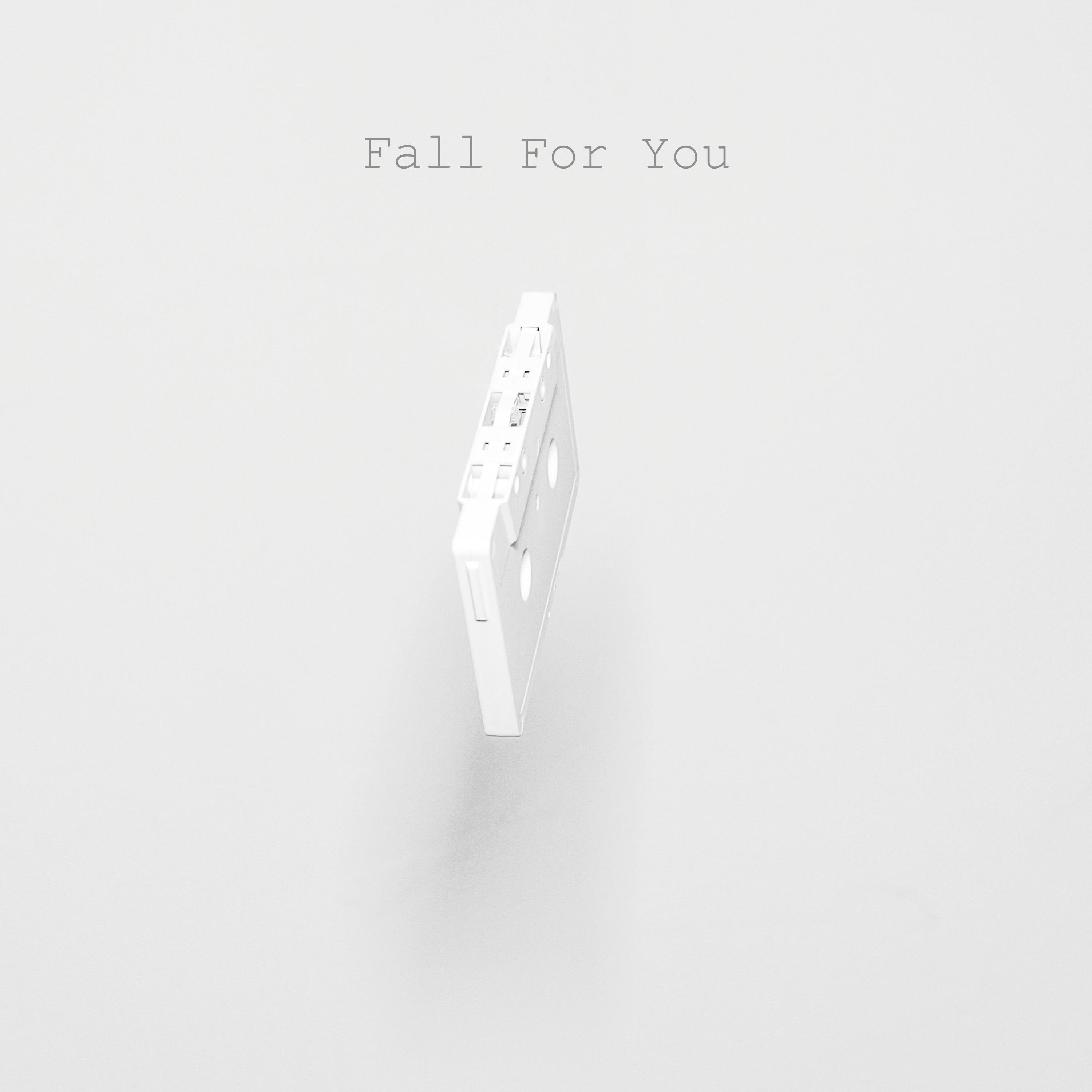 Fall For You