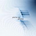 you're not alone专辑