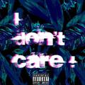 i don't care