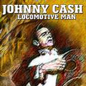 Johnny Cash - Locomotive Man专辑