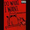 Princeton - Do What I Want