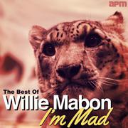 I'm Mad - The Best of Willie Mabon