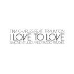 I Love to Love (Simone Vitullo / Reza Radio Remixes)专辑