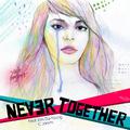 Never Together