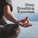 Deep Breathing Exercises: Relaxing, Calm  Melodies for Meditation, Yoga Training, Mindfulness专辑