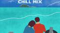 假期放松 Chill Mix