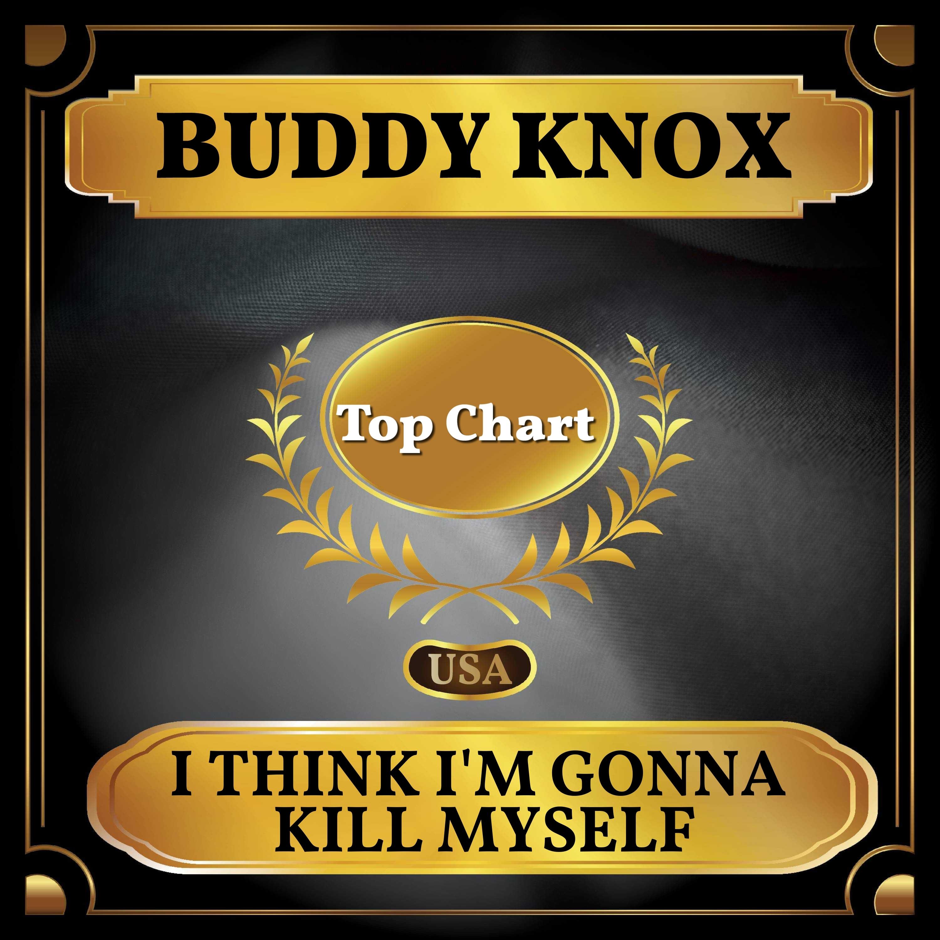 I Think I'm Gonna Kill Myself (Billboard Hot 100 - No 55)