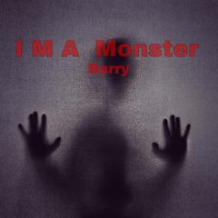 I‘m a Monster