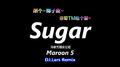 【DJ.Lars神曲Mix抖腿计划】Maroon 5-Sugar (DJ.Lars Remix)专辑