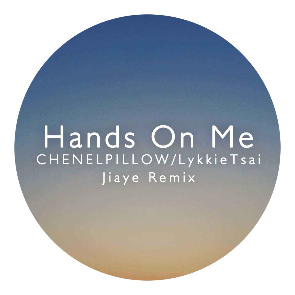 Hands On Me (Jiaye Remix)专辑