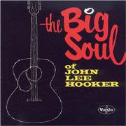 The Big Soul Of John Lee Hooker