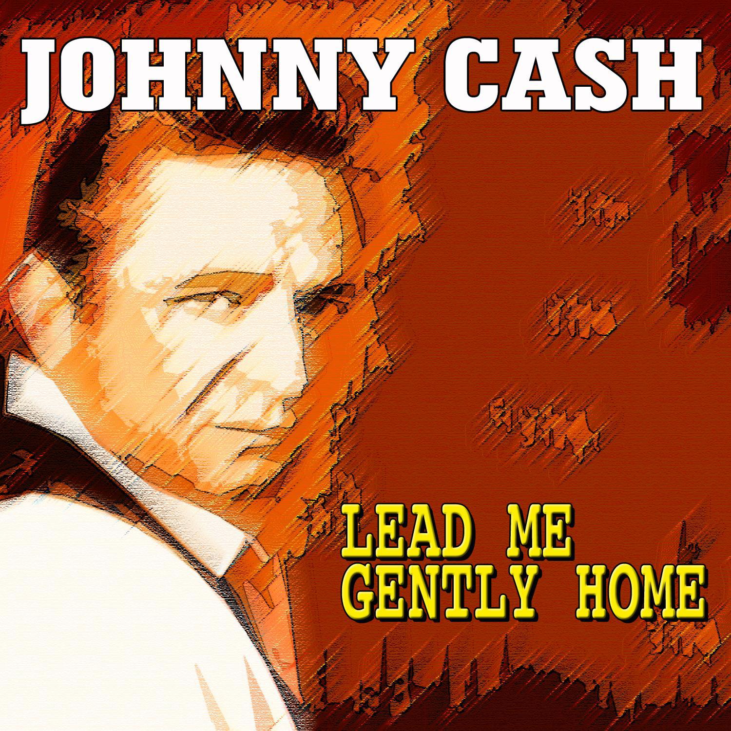 Johnny Cash - Lead Me Gently Home专辑