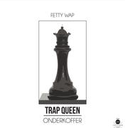 Trap Queen (Onderkoffer Remix) 