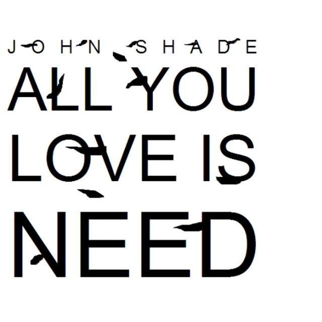 All You Love Is Need