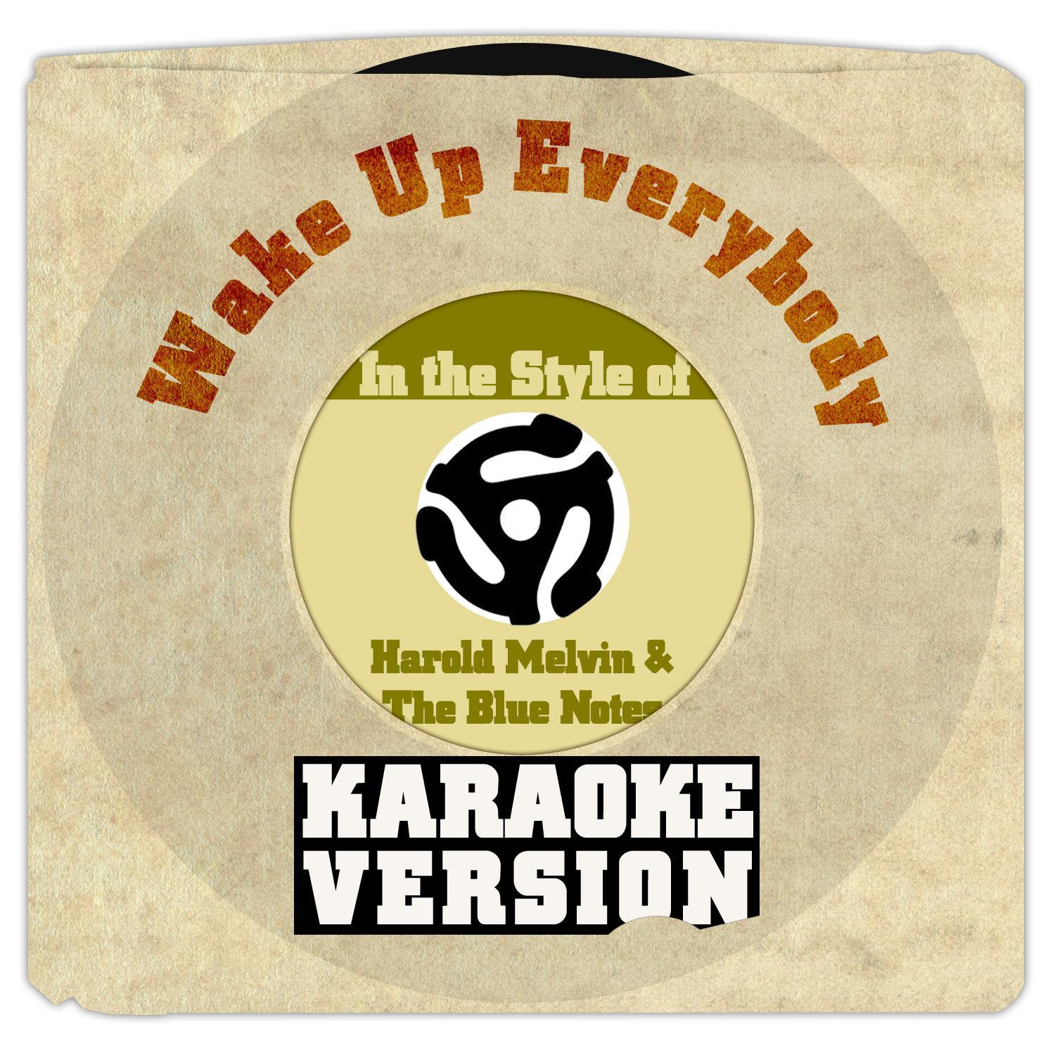 Wake up Everybody (In the Style of Harold Melvin & The Blue Notes) [Karaoke Version] - Single专辑