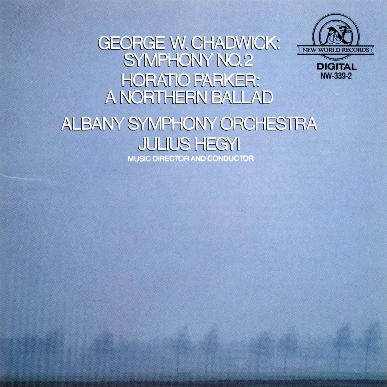 Parker: A Northern Ballad/Chadwick: Symphony No. 2