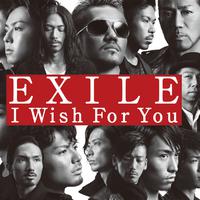 EXILE - I Wish For You