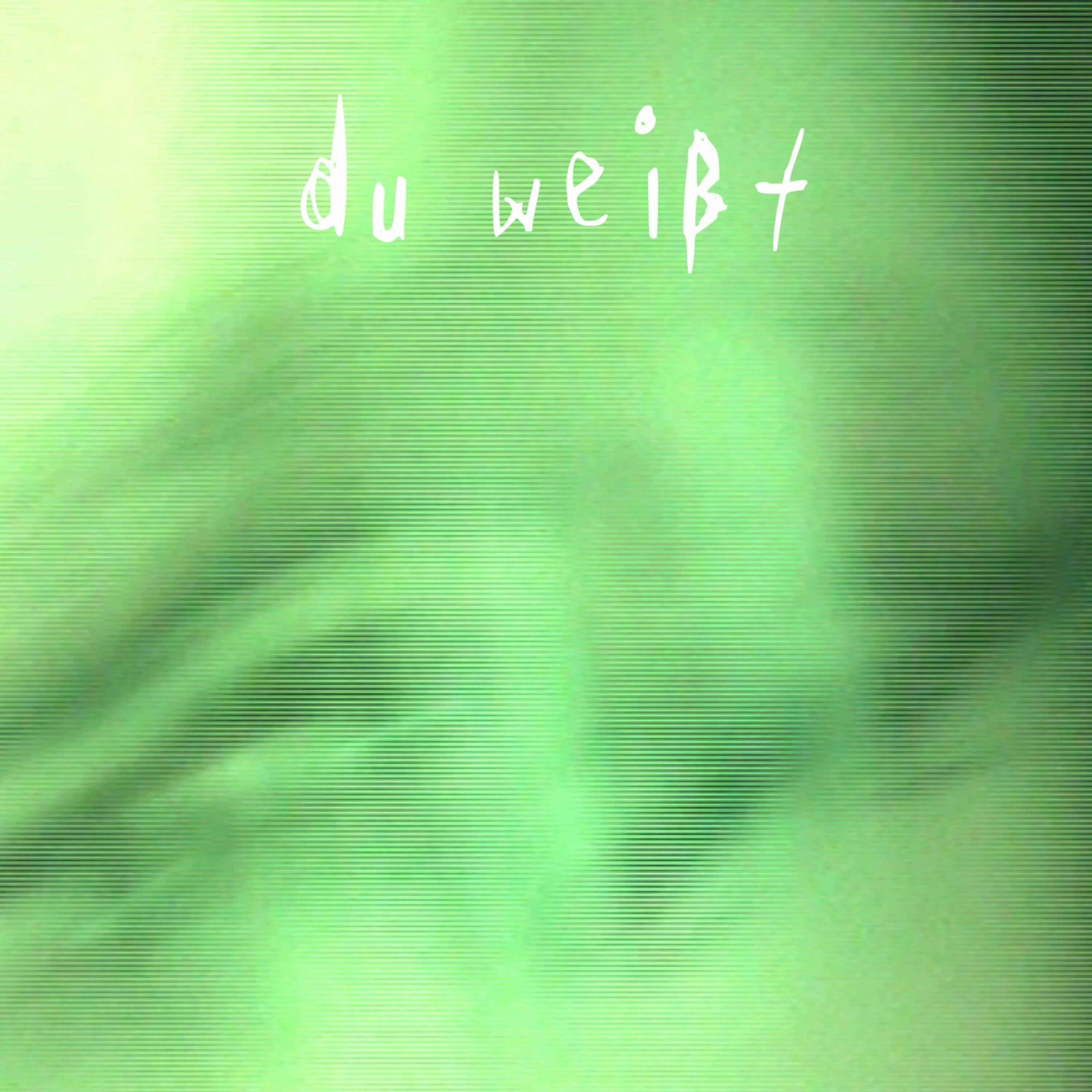 du weißt