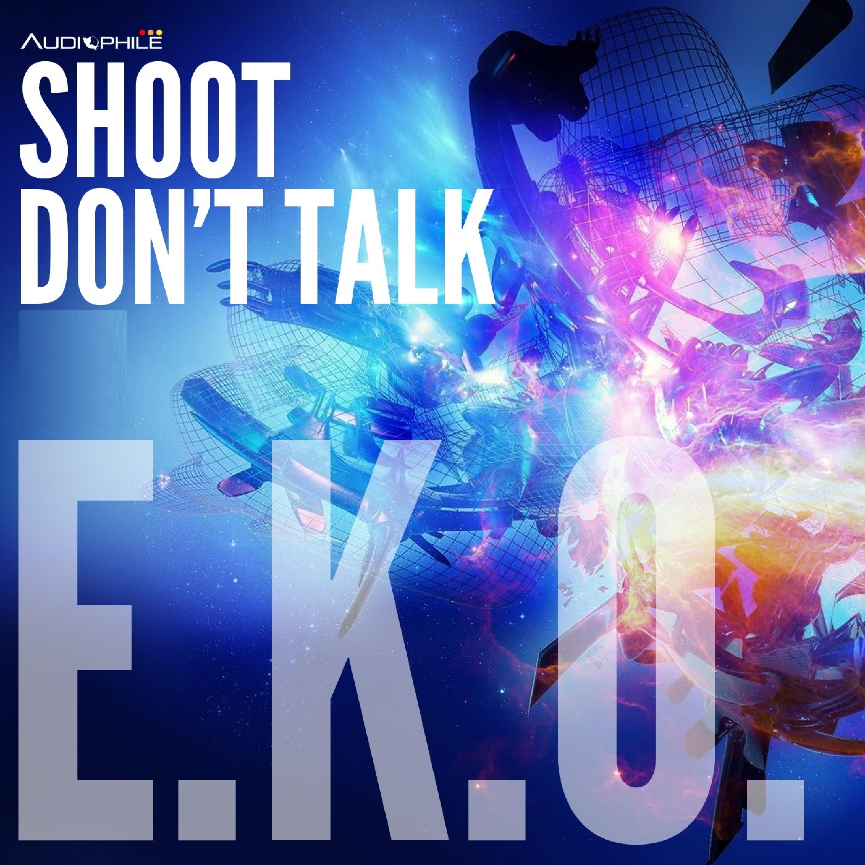Shoot, Dont Talk