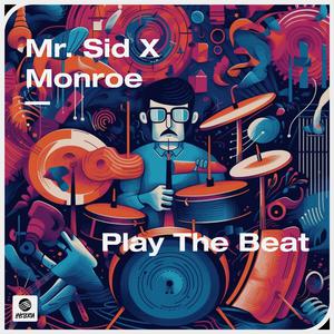 Mr. Sid & Monroe - Play The Beat (Instrumental) 原版无和声伴奏