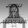 Zero To One Mixtape