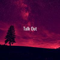 Talk Out (feat. Jack Curley & McCafferty)