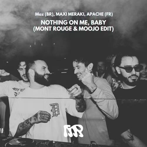 Nothing On Me, Baby (Mont Rouge & Moojo Edit)
