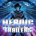 Heroic Trailers - Film Trailer Music专辑