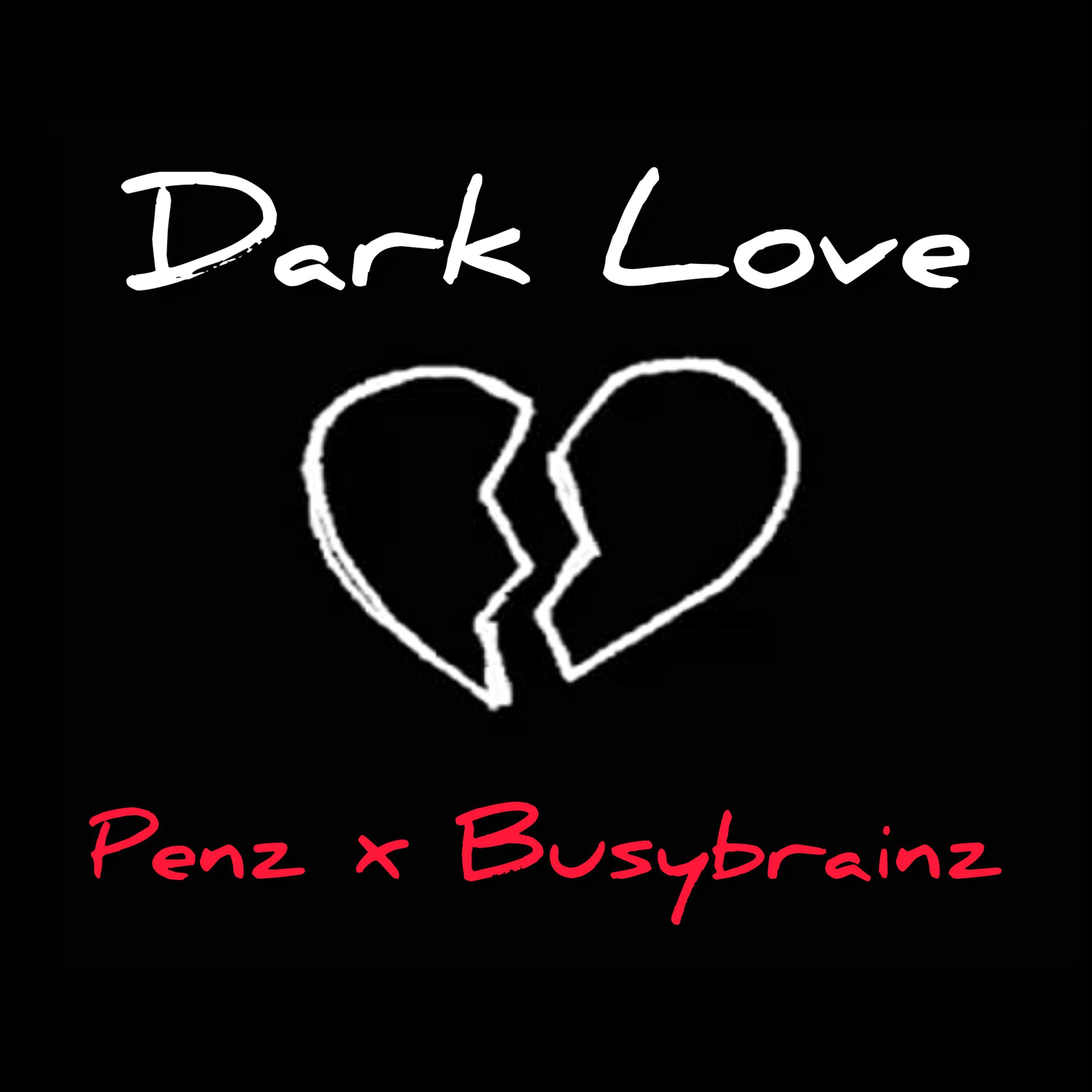 DARK LOVE (feat. Busy Brainz)