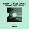 Need To Feel Loved
          LVNDSCAPE Sunset Chill Mix