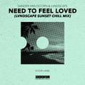 Need To Feel Loved
          LVNDSCAPE Sunset Chill Mix