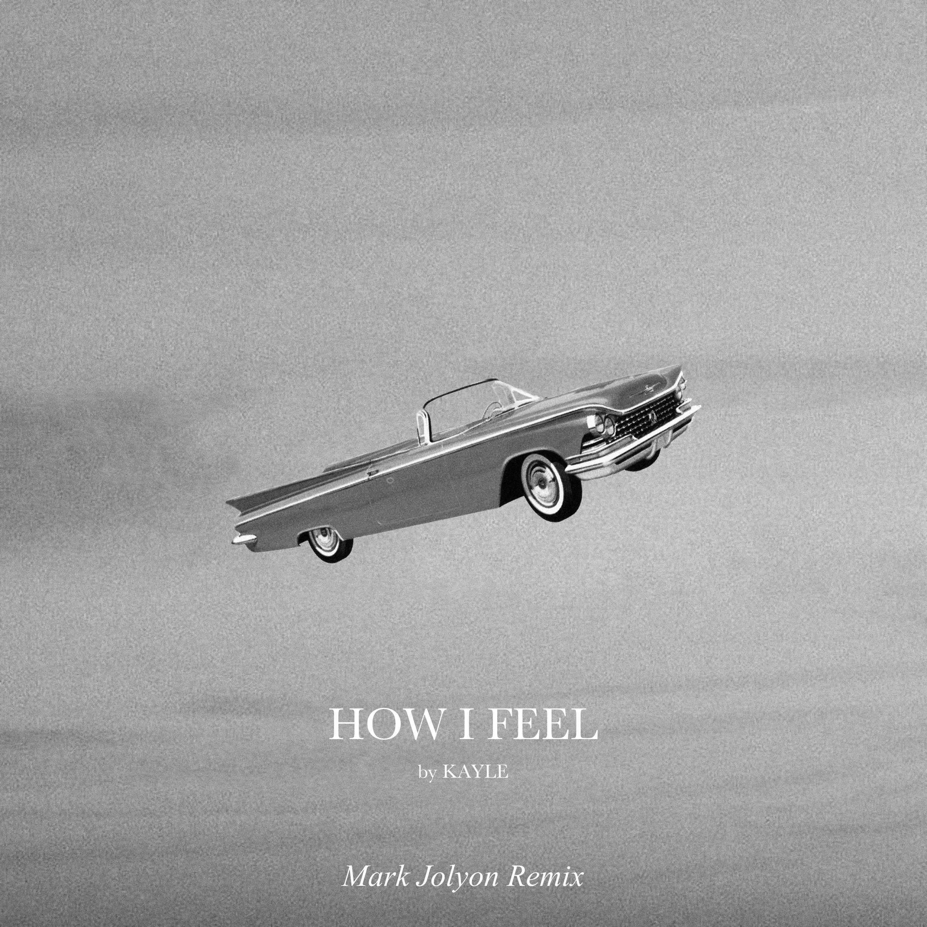 How I Feel (Mark Jolyon Remix)