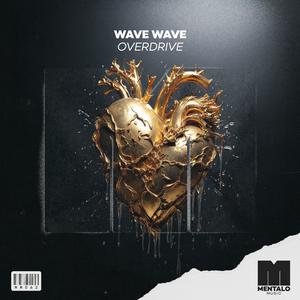 Wave Wave - Overdrive (Radio Edit) (Instrumental) 原版无和声伴奏